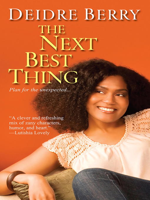 Title details for The Next Best Thing by Deidre Berry - Available